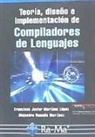 Francisco Javier Martínez López, Alejandro Ramallo Martínez - Teoría, diseño e implementación de compiladores de lenguajes