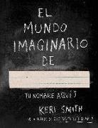 Keri Smith - El mundo imaginario de--