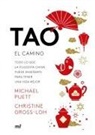 Christine Gross-Loh, Michael Puett - Tao, el camino : todo lo que la filosofía china puede enseñarte para tener una vida mejor