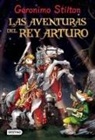 Miguel García, Geronimo Stilton, Giuseppe Facciotto, Alessandro Muscillo, Barbara Pellizzari - Las aventuras del rey Arturo