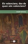 Vicent Baydal Sala - Els valencians, des de quan són valencians?