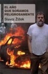 Slavoj Zizek - El año que soñamos peligrosamente