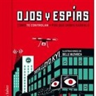 Tanya Lloyd Kyi, Belle Wurthrich - Ojos y espías. Cómo nos vigilan y por qué deberíamos saberlo