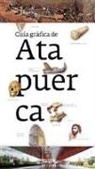 Juan Carlos . . . [et al. Díez Fernández-Lomana - Guía gráfica de Atapuerca