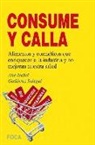 Ana Isabel Gutiérrez Salegui - ¡¡Consume y calla!!