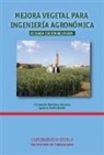 Fernando Martínez Moreno, Ignacio Solís Martel - Mejora vegetal para ingeniería agronómica