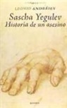 Leonid Nikolaevich Andreev, Leonid Andréiev - Sascha Yegulev : historia de un asesino