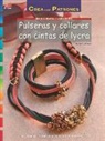 Inés Herrera Alonso, Ingrid Moras - Pulseras y collares con cintas de lycra : con gráficos para realizar 20 proyectos