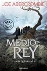Joe Abercrombie - El mar quebrado 1. Medio rey