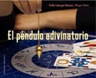 Faelix Llaugae Dausaa, Félix Llaugé Dausá - Pendulo Adivinatorio, El