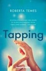 Roberta Temes - Tapping : una técnica revolucionaria para librarse de emociones negativas, aliviar fobias, estrés, ansiedad-- y mucho más