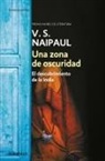V. S. Naipaul - Una zona de oscuridad : el descubrimiento de la India