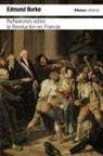 Edmund Burke - Reflexiones sobre la Revolución en Francia