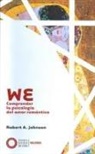 Robert A. Johnson - We : comprender la psicología del amor romántico