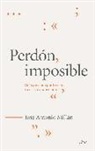 José Antonio Millán - Perdón imposible : guía para una puntuación más rica y consciente
