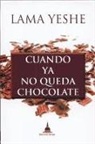 Thubten Yeshe - Cuando ya no queda más chocolate