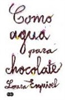 Laura Esquivel - Como agua para chocolate