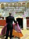Javier López Galiacho - De frente, en corto y por derecho : ensayo de una tauromaquia para el liderazgo personal y empresarial