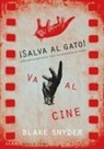 Blake Snyder - ¡Salva al gato! va al cine : guía para guionistas de todos los argumentos del mundo
