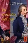 José Luis Gil Soto - La traición del rey