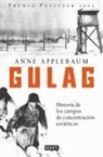 Anne Applebaum - Gulag : historia de los campos de concentración soviéticos