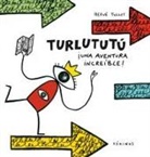 Hervé Tullet - Turlututú ¡una aventura increíble!