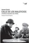 Jacques Yonnet - Calle de los Maleficios : crónica secreta de París