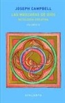Joseph Campbell - Las máscaras de Dios IV : mitología creativa