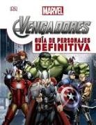 Marvel - Los Vengadores, Guía de personajes definitiva