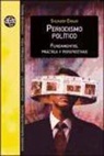Salvador Enguix Oliver - Periodismo político : fundamentos, prácticas y perspectivas