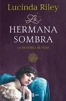 Lucinda Riley, ANA ISABEL SÁNCHEZ - La hermana sombra : la historia de Star