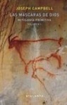 Joseph Campbell - Las máscaras de Dios : mitología primitiva I