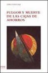 Emili Tortosa Cosme - Fulgor y muerte de las cajas de ahorros