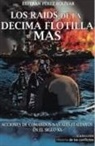 Esteban Pérez Bolívar - Los raids de la décima flotilla MAS : acciones de comandos navales italianos en el siglo XX