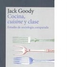 Jack Goody, Enric Jardí i Soler - Cocina, cuisine y clase : estudio de sociología comparada