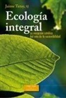 Jaime Tatay - Ecología integral : la recepción católica del reto de la sostenibilidad : 1891 (RN)-2015 (LS)
