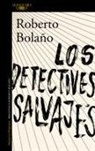 Roberto Bolaño - Los detectives salvajes