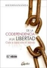 Krishnananda - De la codependencia a la libertad : cara a cara con el miedo
