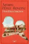 Arturo Pérez-Reverte - Hombres buenos