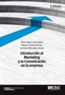 Alicia Blanco González, Carmelo Mercado Idoeta, Alberto Prado Román - Introducción al marketing y la comunicación en la empresa