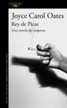Joyce Carol Oates - Rey de picas