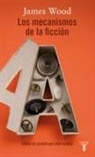 James Wood - Los mecanismos de la ficción