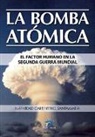 Natividad Carpintero Santamaría - La bomba atómica : el factor humano en la Segunda Guerra Mundial