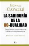 Mónica Cavallé Cruz, Raimon Panikkar - La sabiduría de la no-dualidad : una reflexión comparada entre Nisargadatta y Heidegger