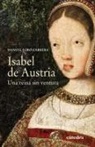 Manuel Lobo Cabrera - Isabel de Austria : una reina sin ventura