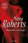 Nora Roberts - Jugando con fuego