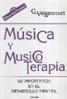 Guylaine Vailancourt - Música y musicoterapia : su importancia en el desarrollo infantil