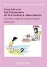 José Andrés Gómez del Barrio - Convivir con los trastornos de la conducta alimentaria : anorexia, bulimia y trastorno por atracones