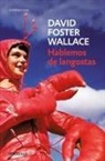 David Foster Wallace - Hablemos de langostas