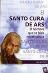 SANTO CURA DE ARS, EL (EDIBESA). HOMBRE QUE SE CONVIRTIO EN